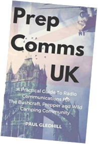 PrepComms UK: A Practical Guide to Radio Communications for the Bushcraft, Prepper and Wild Camping Community